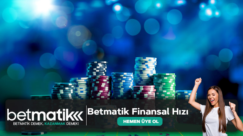 Betmatik Finansal Hızı