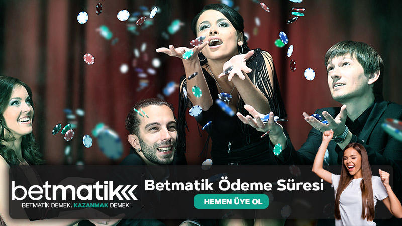 Betmatik Ödeme Süresi