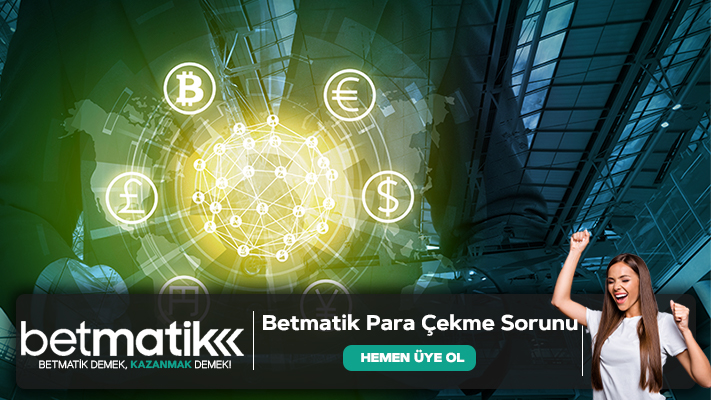 Betmatik Para Çekme Sorunu Sorunu