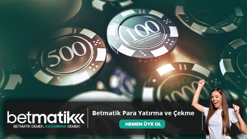 Betmatik Para Yatırma ve Çekme