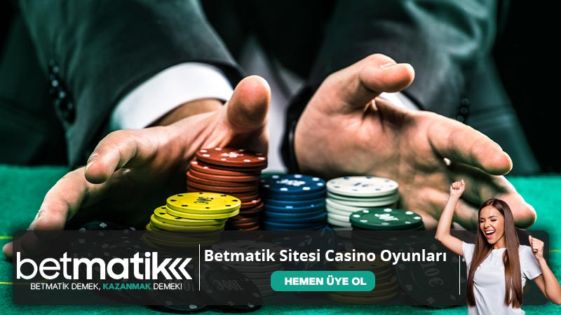 Betmatik Sitesi Casino Oyunları