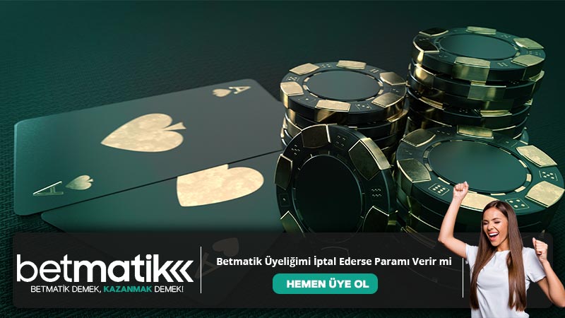 Betmatik Üyeliğimi İptal Ederse Paramı Verir mi