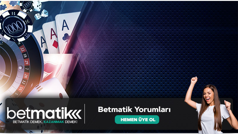 Betmatik Yorumları